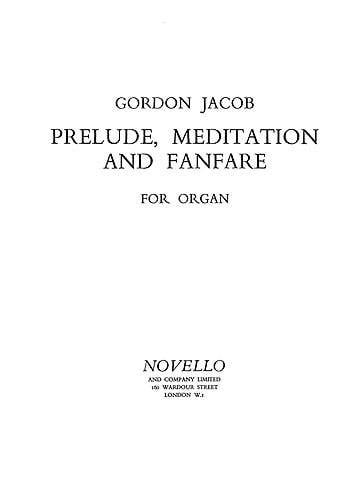 Prelude Meditation And Fanfare For Organ